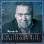 Markku Arolta odotettu uusi single Mun unessain julk. 10.2.2023