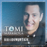 Tomi Markkola julkaisee uutta musiikkia  kevääseen  – Aallonmurtaja 5.5.2023